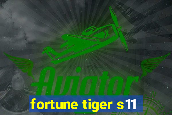 fortune tiger s11