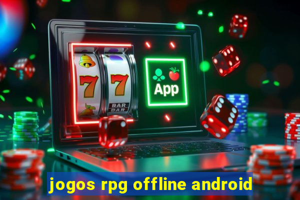 jogos rpg offline android