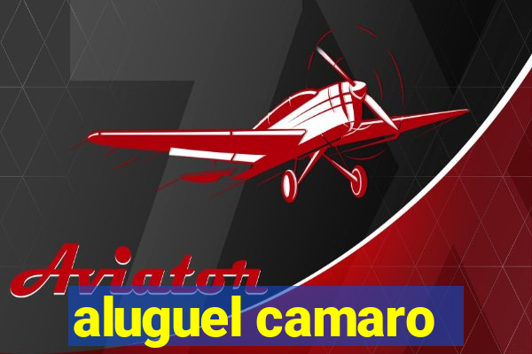 aluguel camaro