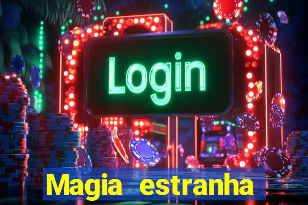 Magia estranha filme completo dublado