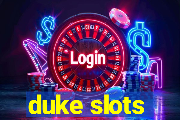 duke slots