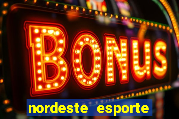 nordeste esporte net vip