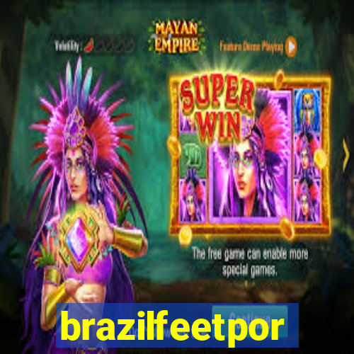 brazilfeetpor