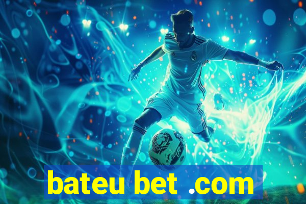 bateu bet .com