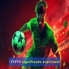 77777 significado espiritual