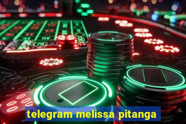 telegram melissa pitanga