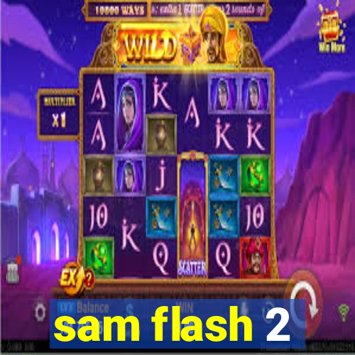 sam flash 2