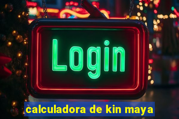 calculadora de kin maya