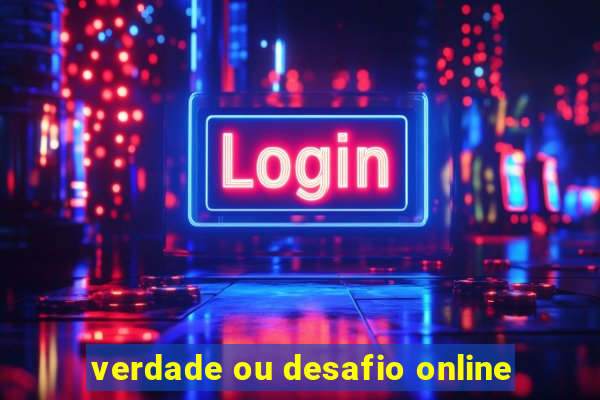 verdade ou desafio online