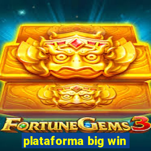 plataforma big win