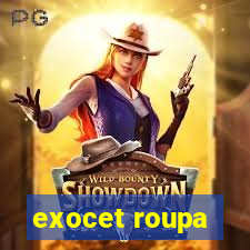 exocet roupa