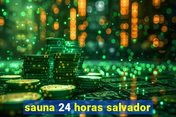 sauna 24 horas salvador