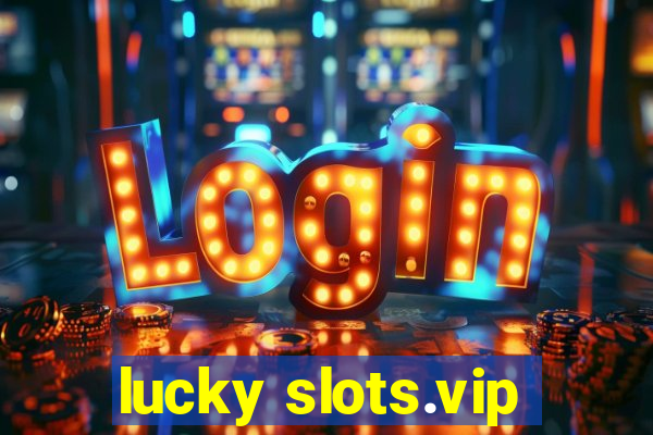 lucky slots.vip