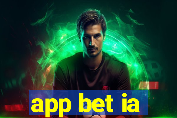 app bet ia