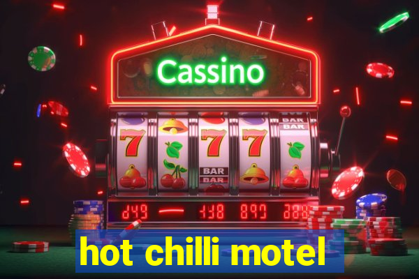 hot chilli motel