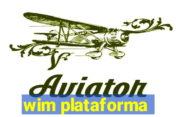 wim plataforma