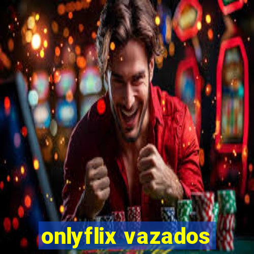 onlyflix vazados