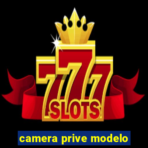 camera prive modelo