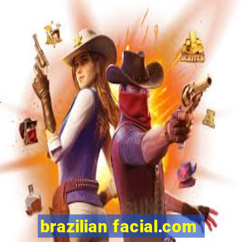 brazilian facial.com