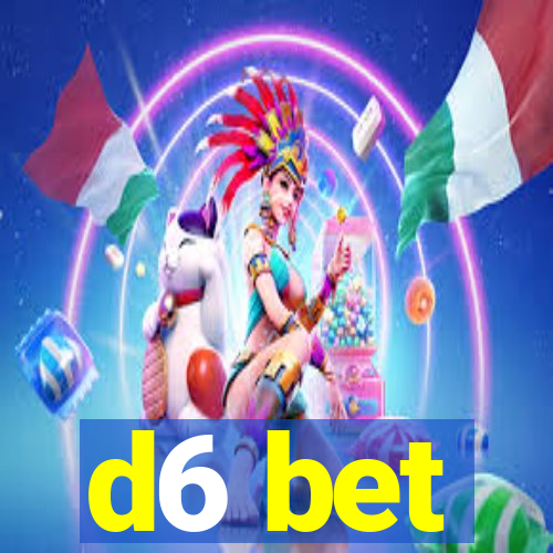 d6 bet