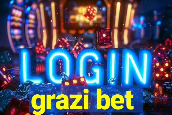 grazi bet