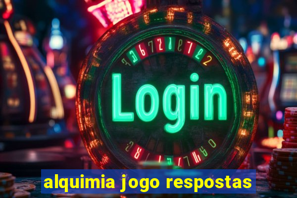 alquimia jogo respostas