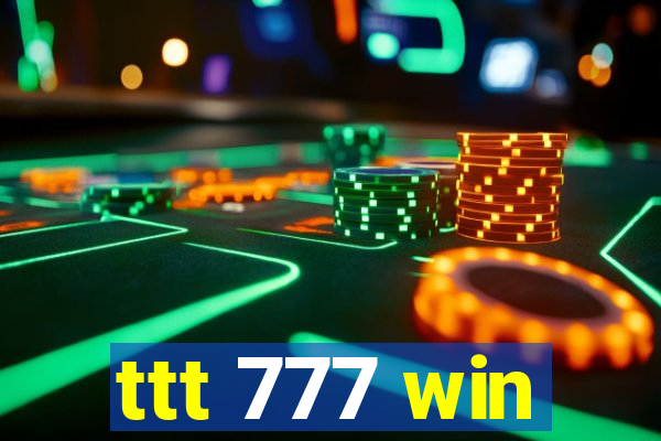 ttt 777 win