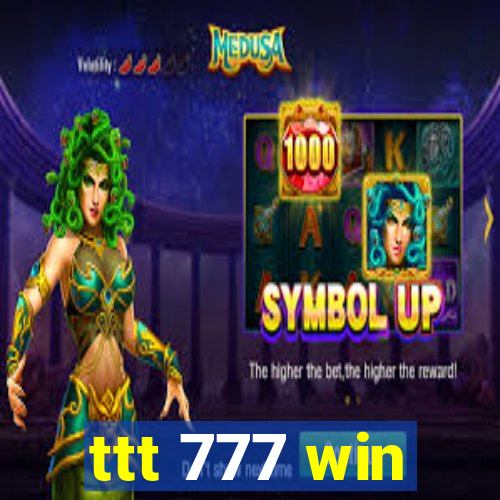 ttt 777 win