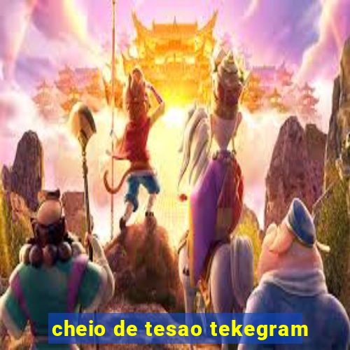 cheio de tesao tekegram