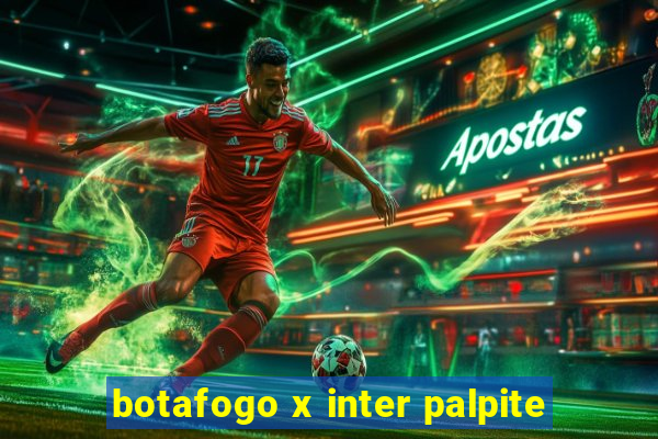 botafogo x inter palpite