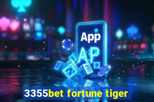 3355bet fortune tiger