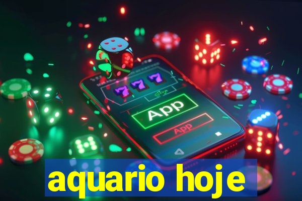 aquario hoje