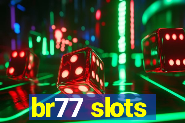 br77 slots