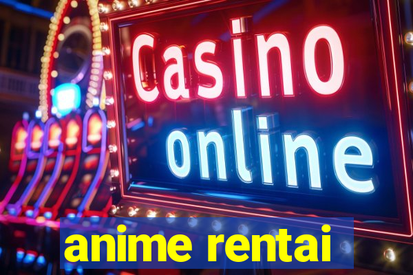 anime rentai