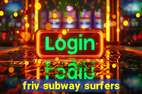 friv subway surfers