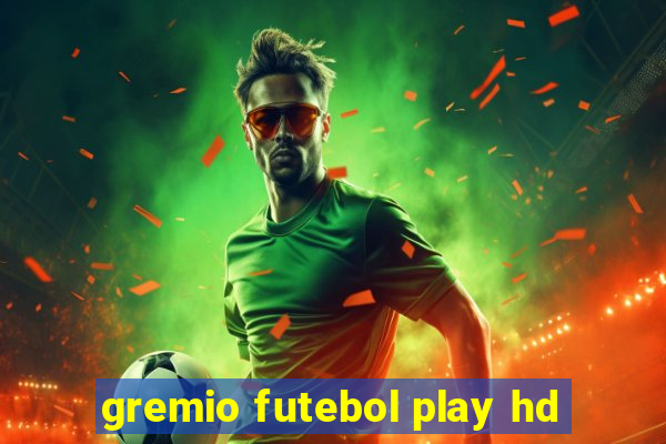 gremio futebol play hd