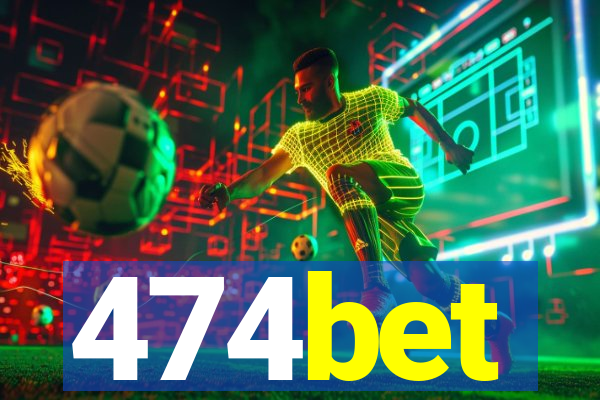 474bet