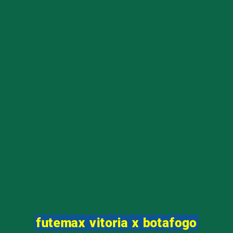 futemax vitoria x botafogo