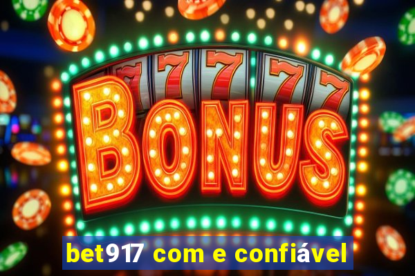 bet917 com e confiável