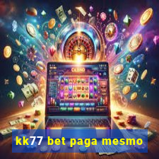 kk77 bet paga mesmo