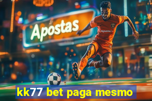 kk77 bet paga mesmo