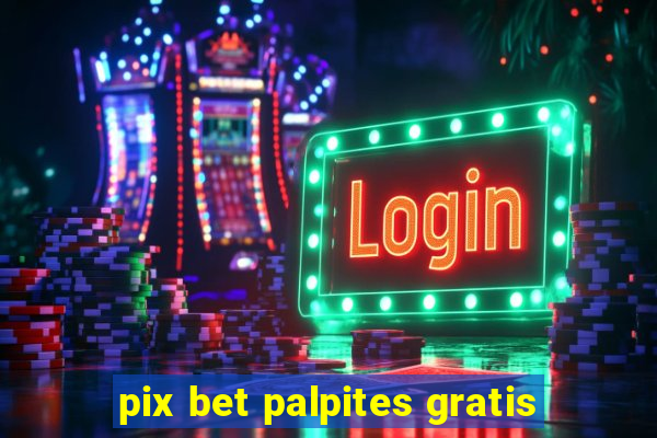 pix bet palpites gratis