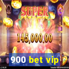 900 bet vip