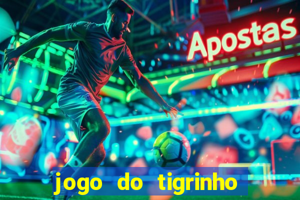 jogo do tigrinho deposito minimo 1 real