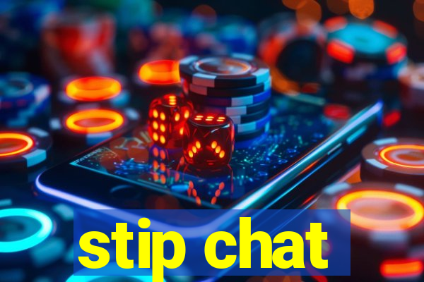 stip chat