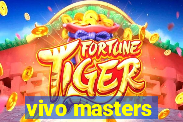 vivo masters