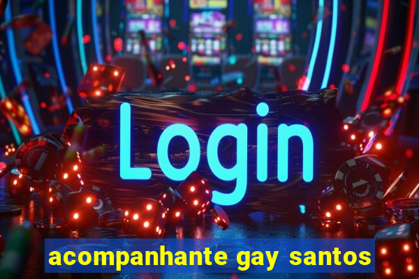 acompanhante gay santos