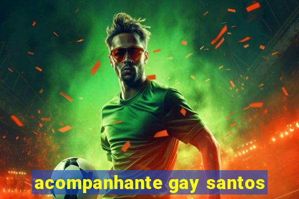 acompanhante gay santos