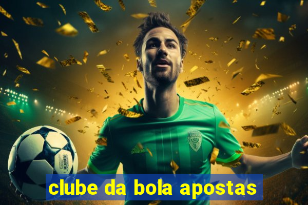 clube da bola apostas