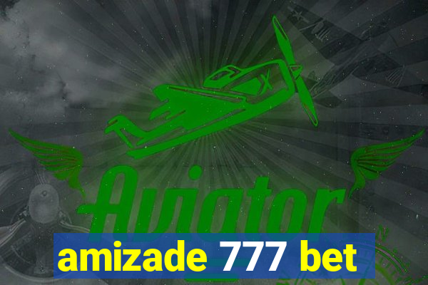 amizade 777 bet